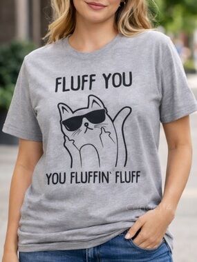 Funny Cat Graphic Tee Fluff You Fluffin’ Fluff Gray Unisex L NWOT